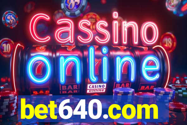 bet640.com