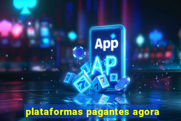 plataformas pagantes agora