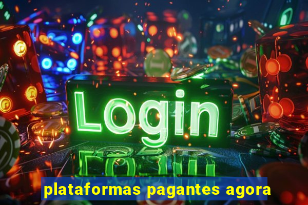 plataformas pagantes agora