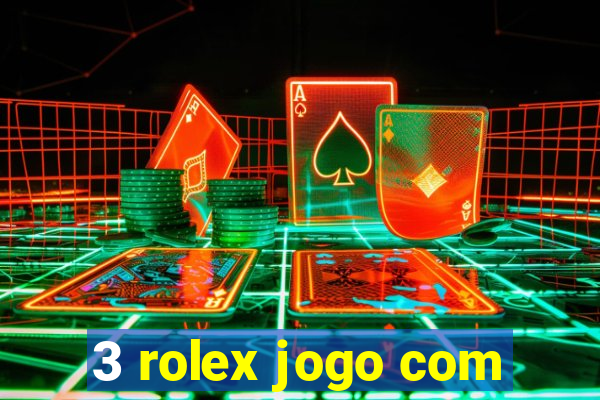 3 rolex jogo com