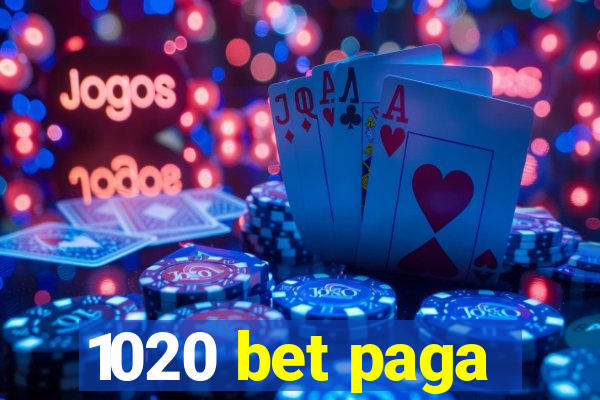 1020 bet paga