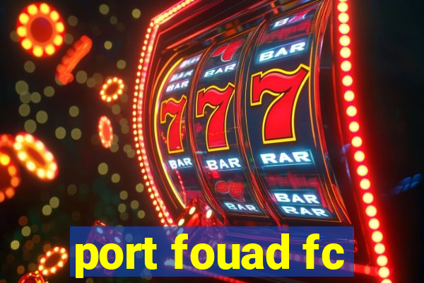 port fouad fc