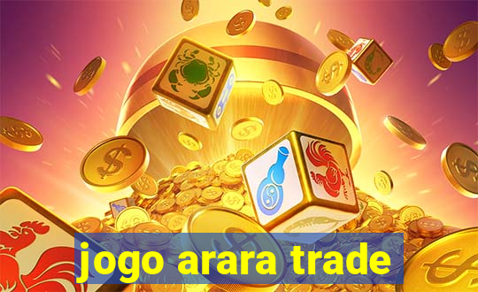 jogo arara trade