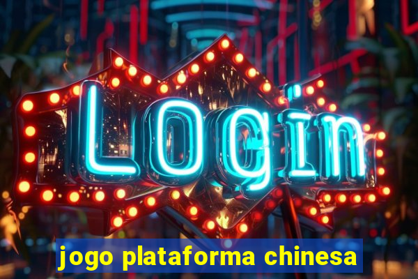 jogo plataforma chinesa