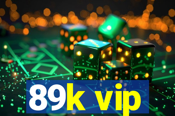 89k vip