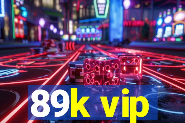 89k vip