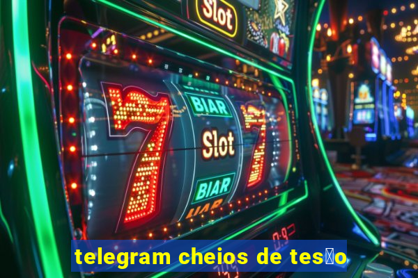 telegram cheios de tes茫o