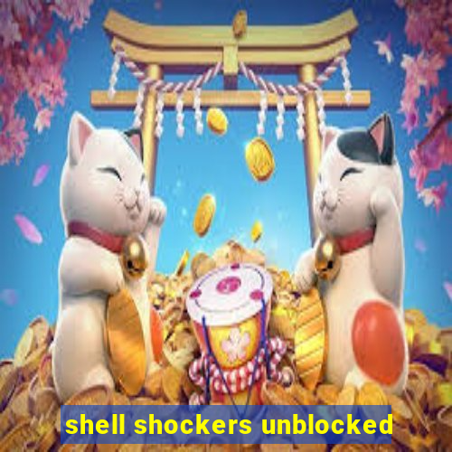 shell shockers unblocked