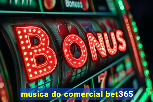 musica do comercial bet365