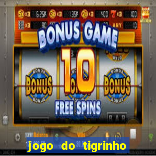 jogo do tigrinho plataforma de r$ 5