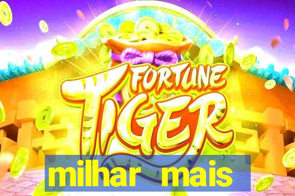 milhar mais atrasada na federal