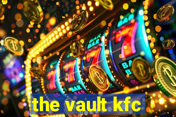 the vault kfc