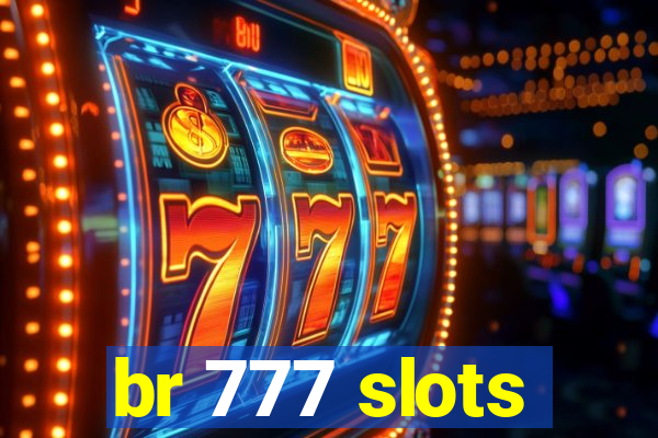 br 777 slots