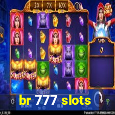 br 777 slots