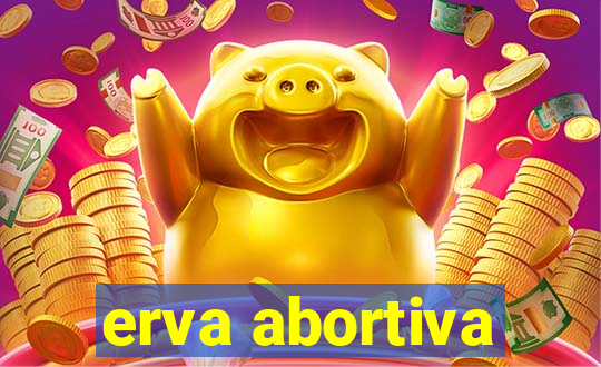 erva abortiva