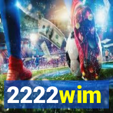 2222wim