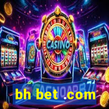 bh bet .com