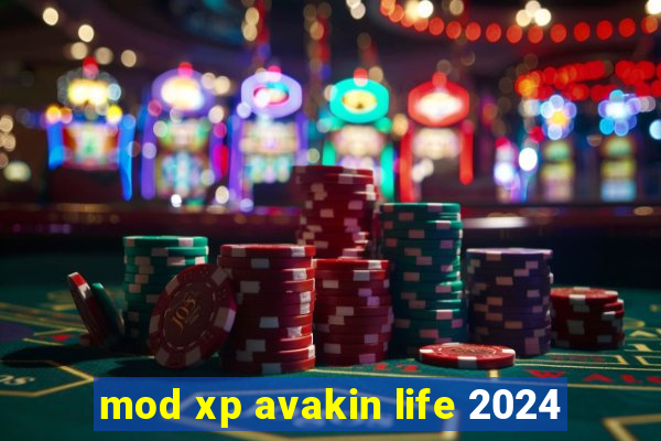 mod xp avakin life 2024