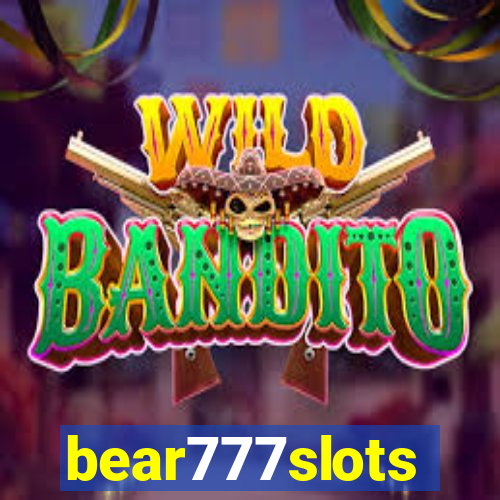 bear777slots