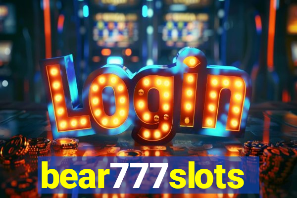 bear777slots