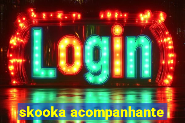 skooka acompanhante