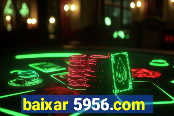 baixar 5956.com