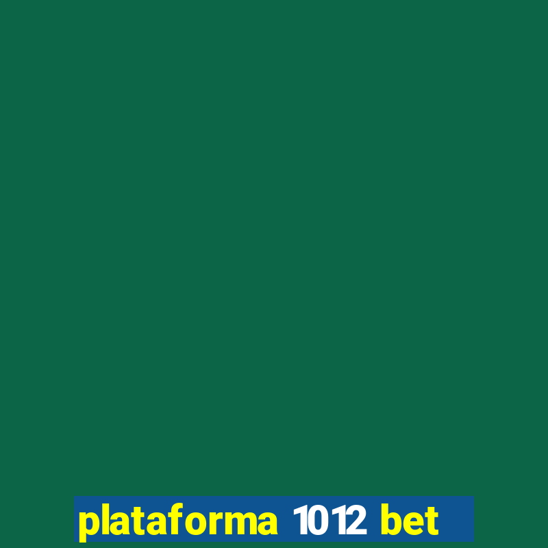 plataforma 1012 bet