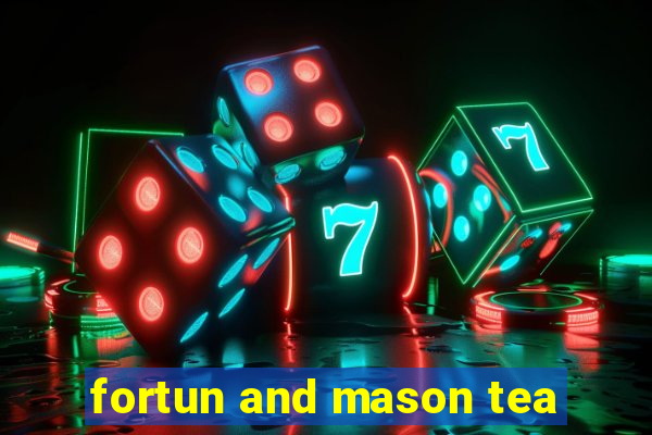 fortun and mason tea