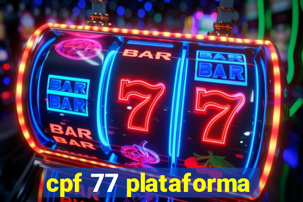 cpf 77 plataforma