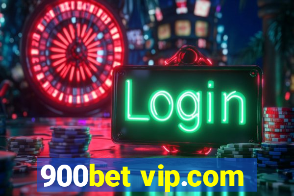 900bet vip.com