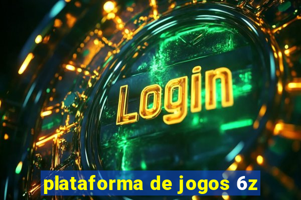 plataforma de jogos 6z