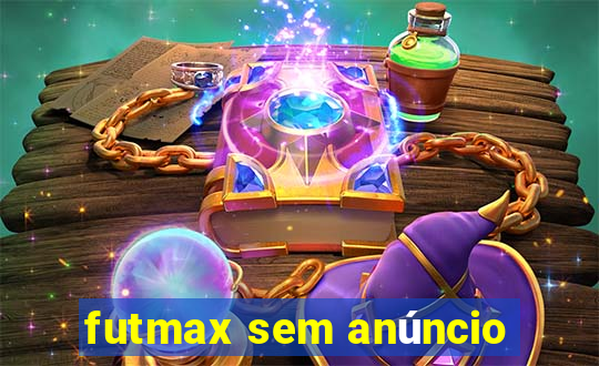 futmax sem anúncio