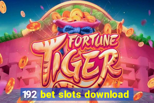 192 bet slots download