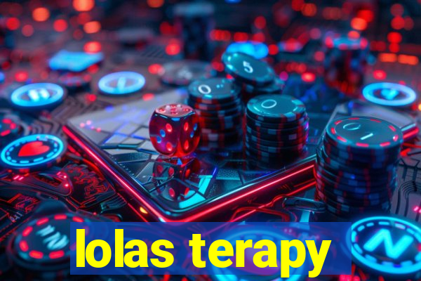 lolas terapy