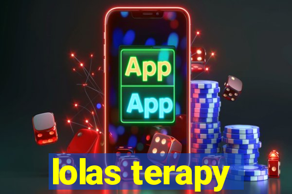 lolas terapy