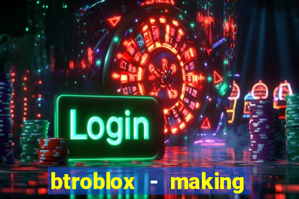 btroblox - making roblox better