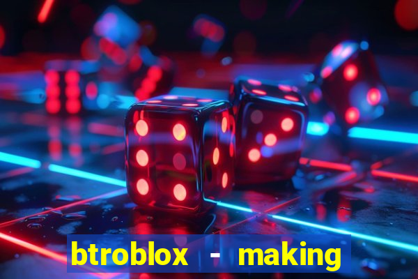 btroblox - making roblox better