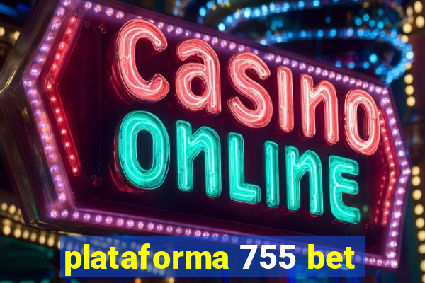 plataforma 755 bet