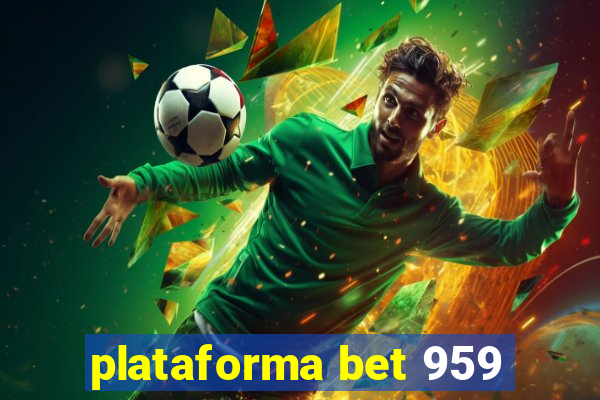 plataforma bet 959