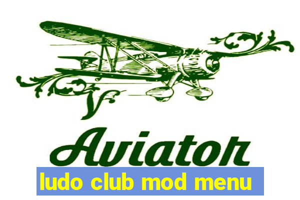 ludo club mod menu