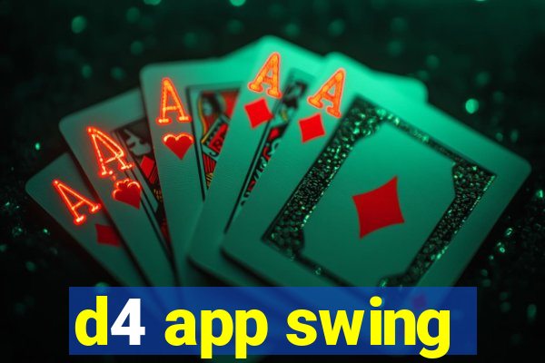 d4 app swing