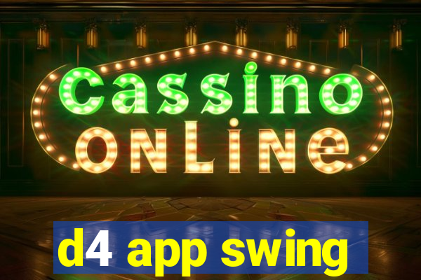 d4 app swing