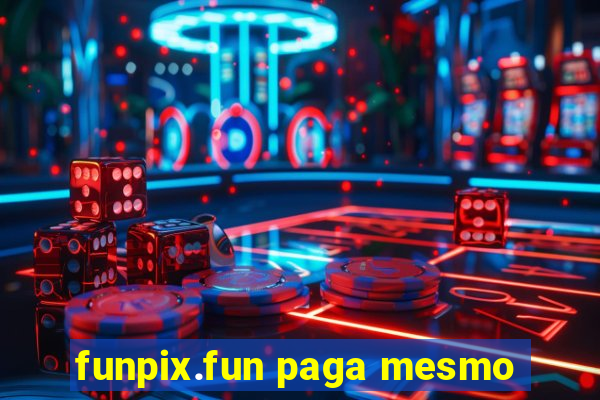 funpix.fun paga mesmo