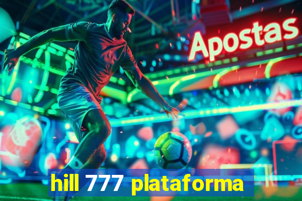 hill 777 plataforma