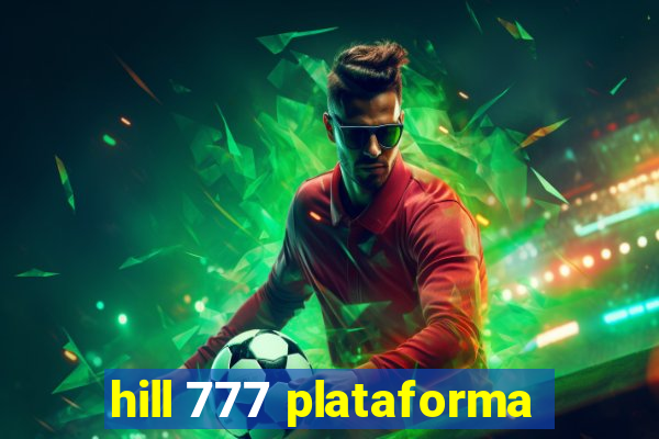 hill 777 plataforma