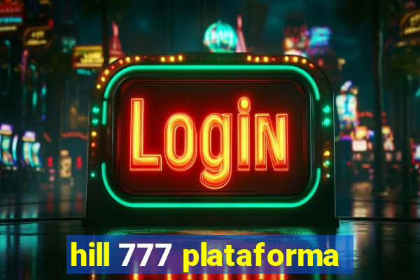 hill 777 plataforma