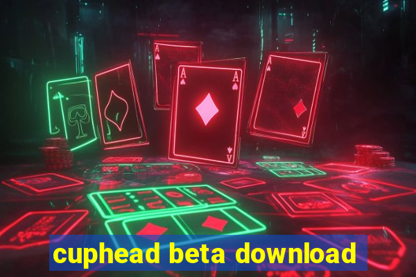 cuphead beta download