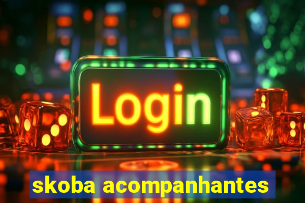 skoba acompanhantes