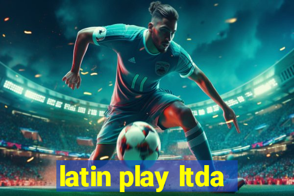 latin play ltda