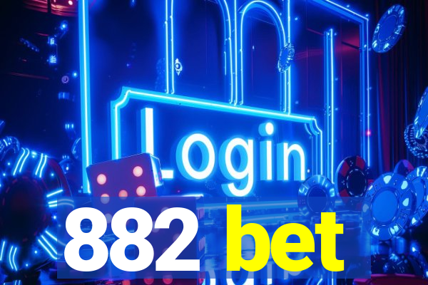 882 bet